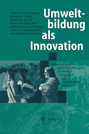 Umweltbildung als Innovation von Haan,  Gerhard de, Jungk,  Dieter, Kutt,  Konrad, Michelsen,  Gerd, Nitschke,  Christoph, Schnurpel,  Ursula, Seybold,  Hansjörg