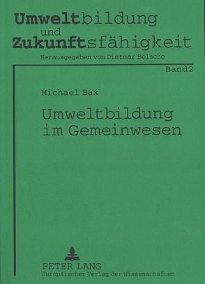 Umweltbildung im Gemeinwesen von Bax,  Michael