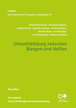 Umweltbildung zwischen Bangen und Hoffen von Bayer,  Henrike, Christian,  Reinhold, Frik,  Gerd, Hattinger,  Iva, Hudecek,  Andreas, Kirner,  Leopold, Ninaus,  Joachim, Reichstamm,  Iris, Sindelar,  Christine, Zessner,  Matthias