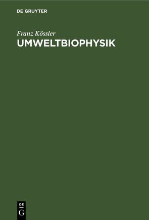 Umweltbiophysik von Kössler,  Franz