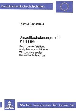 Umweltfachplanungsrecht in Hessen von Rautenberg,  Thomas