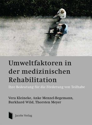 Umweltfaktoren in der medizinischen Rehabilitation von ;eyer,  Thorsten, Kleineke,  Vera, Menzel-Begemann,  Anke, Wild,  Burkhard