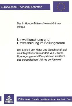 Umweltforschung und Umweltbildung im Ballungsraum von Gaertner,  Helmut, Hoebel-Mävers,  Martin