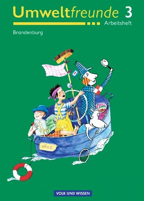 Umweltfreunde – Brandenburg – Ausgabe 2004 / 3. Schuljahr – Arbeitsheft von Bruntsch,  Katharina, Ehrich,  Silvia, Fuchs,  Mandy, Keller,  Anne, Koch,  Inge, Leimbach,  Rolf, Rathjen,  Ulrike