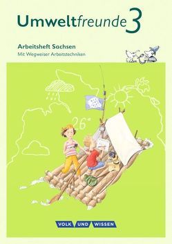 Umweltfreunde – Sachsen – Ausgabe 2016 – 3. Schuljahr von Arnold,  Jana, Ehrich,  Silvia, Keller,  Anne, Koch,  Inge, Köller,  Christine