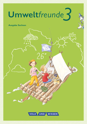 Umweltfreunde – Sachsen – Ausgabe 2016 – 3. Schuljahr von Arnold,  Jana, Ehrich,  Silvia, Kloss,  Marion, Koch,  Inge, Köller,  Christine, Leimbach,  Rolf, Nitschel,  Silke, Schenk,  Gerhild