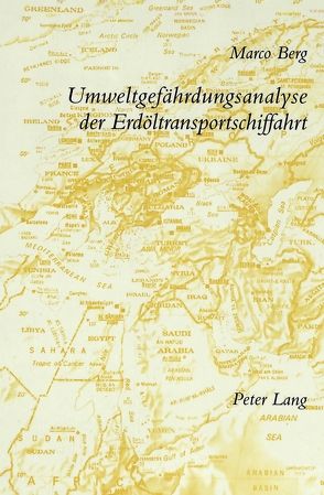 Umweltgefährdungsanalyse der Erdöltransportschiffahrt von Berg,  Marco