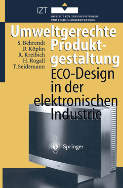 Umweltgerechte Produktgestaltung von Behrendt,  Siegfried, Köplin,  David, Kreibich,  Rolf, Rogall,  Holger, Seidemann,  Thomas