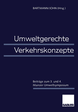 Umweltgerechte Verkehrskonzepte von Bartmann,  Hermann, John,  Klaus-Dieter