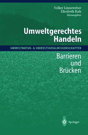 Umweltgerechtes Handeln von Kals,  Elisabeth, Linneweber,  Volker