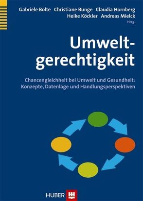 Umweltgerechtigkeit von Bolte,  Gabriele, Bunge,  Christiane, Hornberg,  Claudia, Köckler,  Heike, Mielck,  Andreas