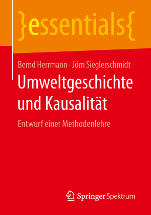 Umweltgeschichte und Kausalität von Herrmann,  Bernd, Sieglerschmidt,  Jörn