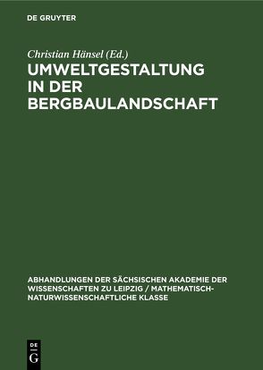 Umweltgestaltung in der Bergbaulandschaft von Hänsel,  Christian