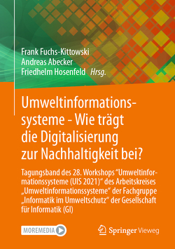 Umweltinformationssysteme – Wie trägt die Digitalisierung zur Nachhaltigkeit bei? von Abecker,  Andreas, Fuchs-Kittowski,  Frank, Hosenfeld,  Friedhelm