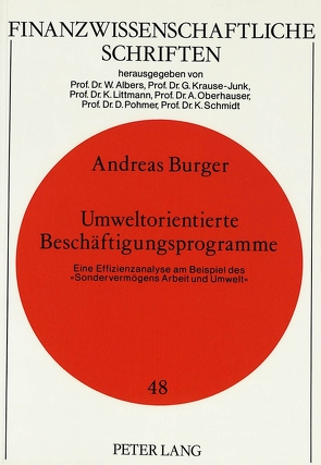 Umweltorientierte Beschäftigungsprogramme. Eine Effizienzanalyse am Beispiel des «Sondervermögens Arbeit und Umwelt» von Burger,  Andreas