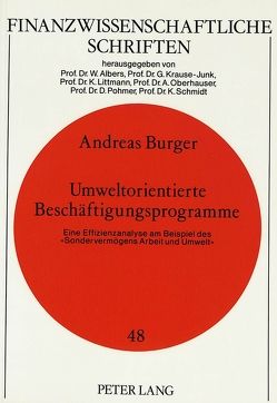 Umweltorientierte Beschäftigungsprogramme. Eine Effizienzanalyse am Beispiel des «Sondervermögens Arbeit und Umwelt» von Burger,  Andreas