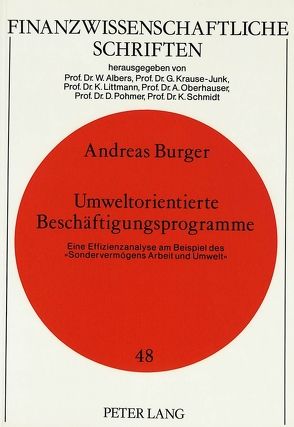 Umweltorientierte Beschäftigungsprogramme. Eine Effizienzanalyse am Beispiel des «Sondervermögens Arbeit und Umwelt» von Burger,  Andreas