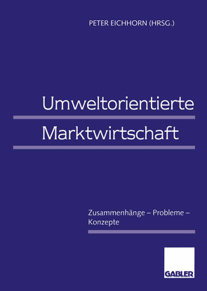 Umweltorientierte Marktwirtschaft von Eichhorn,  Peter