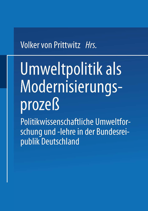 Umweltpolitik als Modernisierungsprozeß von Prittwitz,  Volker