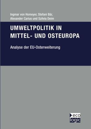 Umweltpolitik in Mittel-und Osteuropa von Baer, Carius, Deim, Homeyer,  von