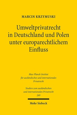 Umweltprivatrecht in Deutschland und Polen unter europarechtlichem Einfluss von Krzymuski,  Marcin