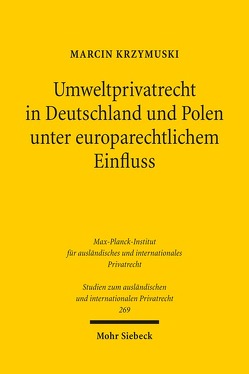 Umweltprivatrecht in Deutschland und Polen unter europarechtlichem Einfluss von Krzymuski,  Marcin