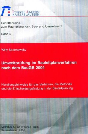 Umweltprüfung im Bauleitplanverfahren nach dem BauGB 2004 von Spannowsky,  Willy