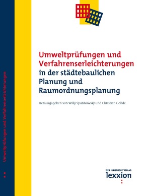 Umweltprüfungen und Verfahrenserleichterungen in der städtebaulichen Planung und Raumordnungsplanung von Hofmeister,  Andreas, Spannosky,  Willy