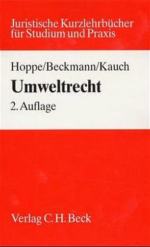 Umweltrecht von Beckmann,  Martin, Hoppe,  Werner, Kauch,  Petra