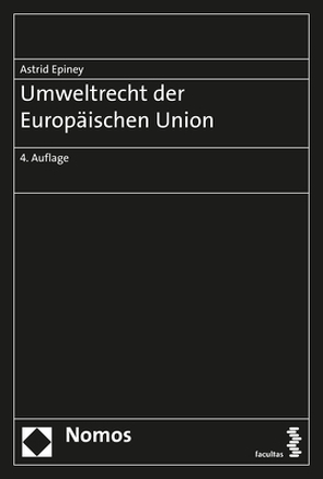 Umweltrecht der Europäischen Union von Epiney,  Astrid