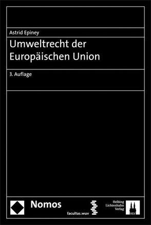 Umweltrecht der Europäischen Union von Epiney,  Astrid