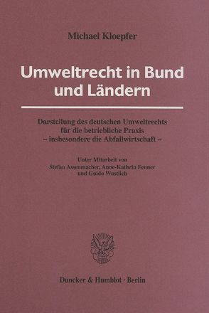 Umweltrecht in Bund und Ländern. von Assenmacher,  Stefan, Fenner,  Anne-Kathrin, Kloepfer,  Michael, Wustlich,  Guido