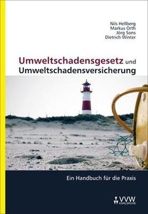 Umweltschadensgesetz und Umweltschadensversicherung von Hellberg,  Nils, Orth,  Markus, Sons,  Jörg, Winter,  Dietrich