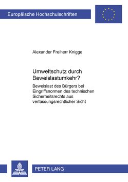 Umweltschutz durch Beweislastumkehr? von Freiherr Knigge,  Alexander