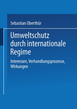 Umweltschutz durch internationale Regime von Oberthür,  Sebastian