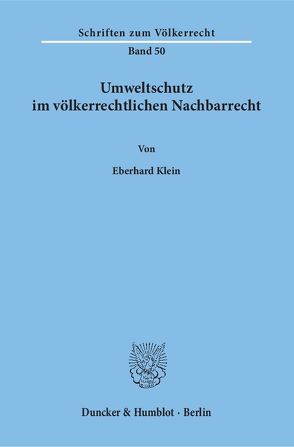 Umweltschutz im völkerrechtlichen Nachbarrecht. von Klein,  Eberhard