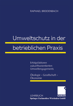 Umweltschutz in der betrieblichen Praxis von Breidenbach,  Raphael