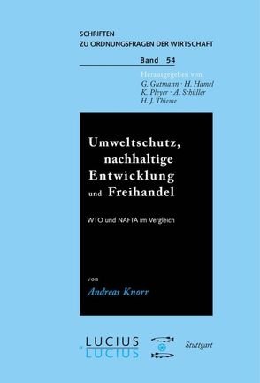 Umweltschutz, nachhaltige Entwicklung und Freihandel von Knorr,  Andreas