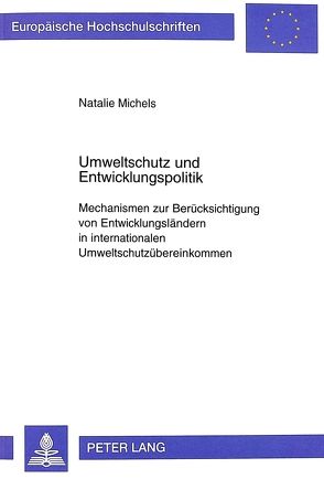 Umweltschutz und Entwicklungspolitik von Michels,  Natalie