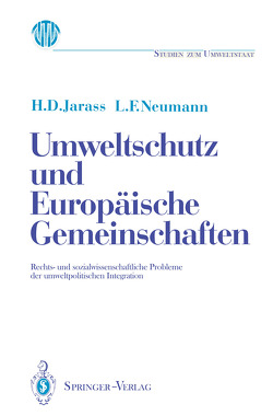 Umweltschutz und Europäische Gemeinschaften von Jarass,  Hans D, Neumann,  Lothar F., Pastowski,  A.