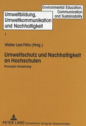 Umweltschutz und Nachhaltigkeit an Hochschulen von Leal Filho,  Walter