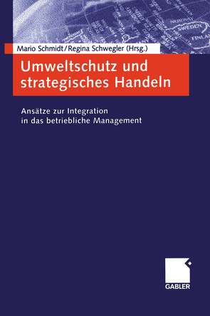 Umweltschutz und strategisches Handeln von Schmidt,  Mario, Schwegler,  Regina