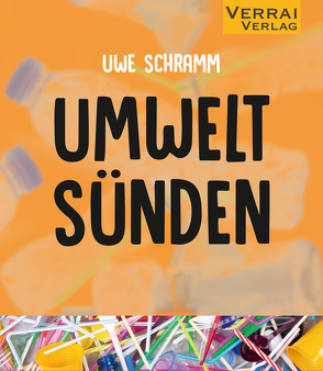 Umweltsünden von Schramm,  Uwe