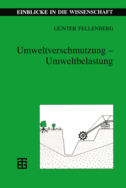 Umweltverschmutzung — Umweltbelastung von Fellenberg,  Günter