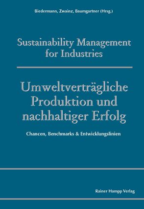 Umweltverträgliche Produktion und nachhaltiger Erfolg von Baumgartner,  Rupert J., Biedermann,  Hubert, Zwainz,  Markus