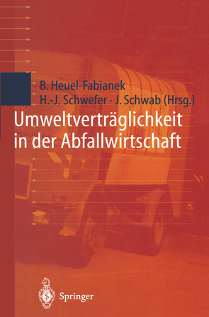 Umweltverträglichkeit in der Abfallwirtschaft von Heuel-Fabianek,  Burkhard, Schwab,  Joachim, Schwefer,  Hans-Jürgen