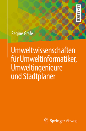 Umweltwissenschaften für Umweltinformatiker, Umweltingenieure und Stadtplaner von Grafe,  Regine