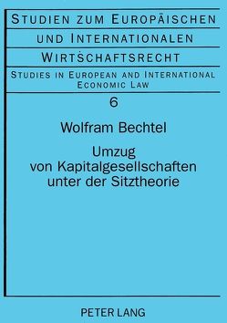 Umzug von Kapitalgesellschaften unter der Sitztheorie von Bechtel,  Wolfram