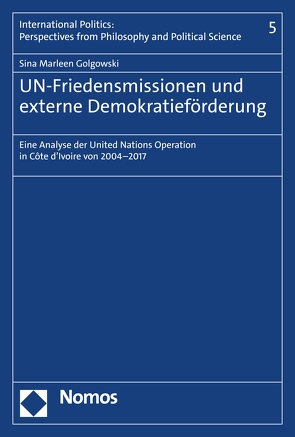 UN-Friedensmissionen und externe Demokratieförderung von Golgowski,  Sina Marleen