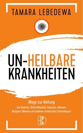 Un-Heilbare Krankheiten von Lebedewa,  Tamara, Zielke,  Margarita